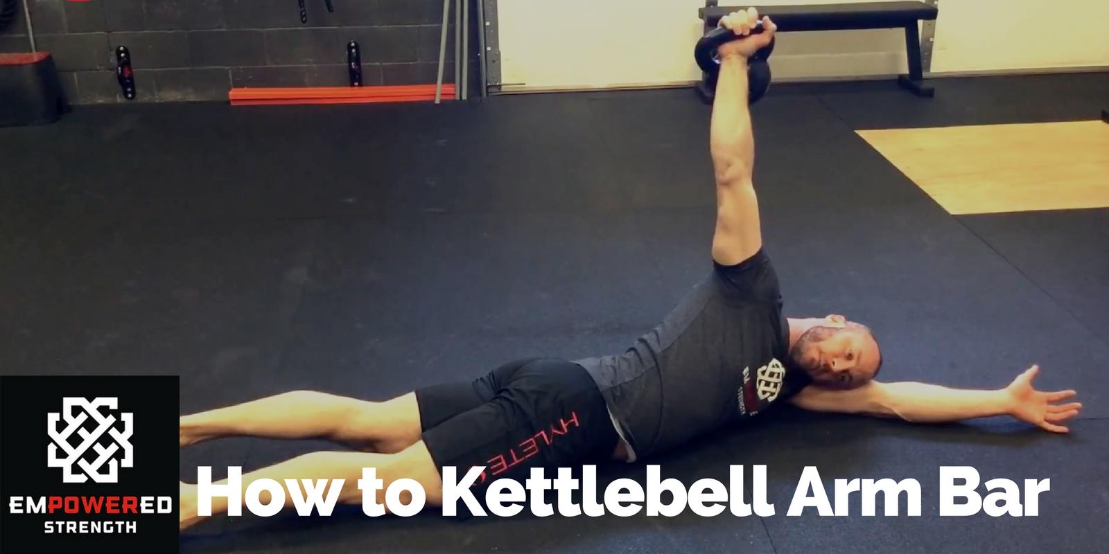 Kettlebell arm bar deals