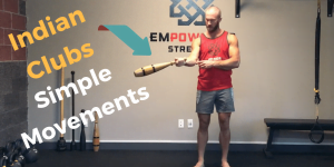 Indian Clubs: Simple Movements